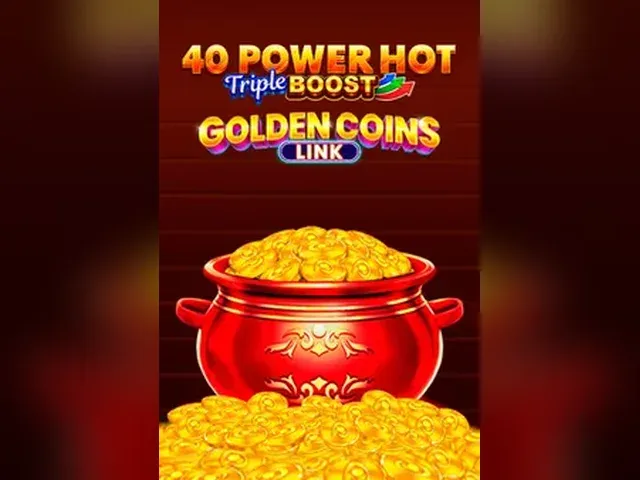 40 Power Hot Triple Boost Golden Coins Link